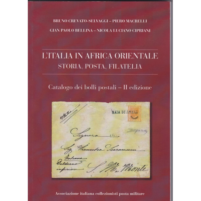 B.C. Selvaggi P. Macrelli G.P. Bellina N.L. Cipriani- L'Italia in Africa Orientale Catalogo dei bolli postali II Edizione