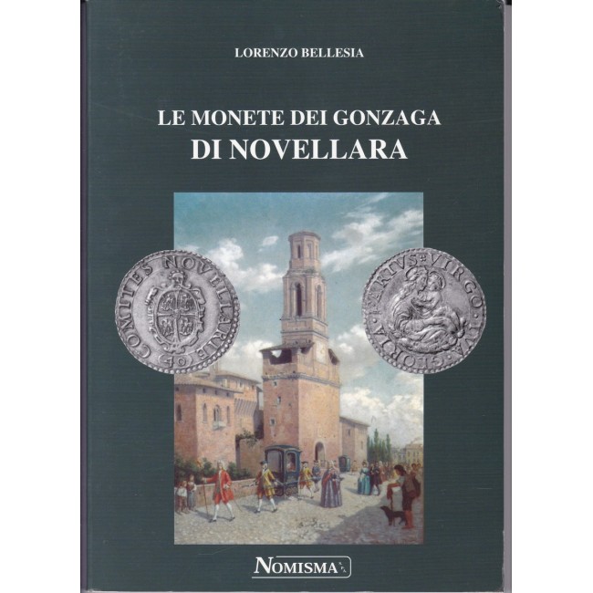 L. Bellesia - Le monete dei Gonzaga di Novellara